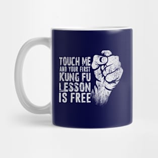 Touch Me and Your First Kung Fu Lesson Is Free Distressed Typography Style Gift Mug